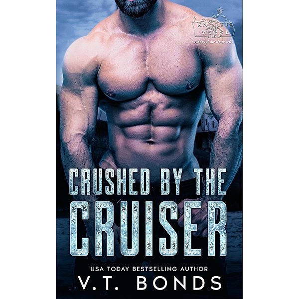 Crushed by the Cruiser (The Knottiverse: Alphas of the Waterworld, #2) / The Knottiverse: Alphas of the Waterworld, V. T. Bonds