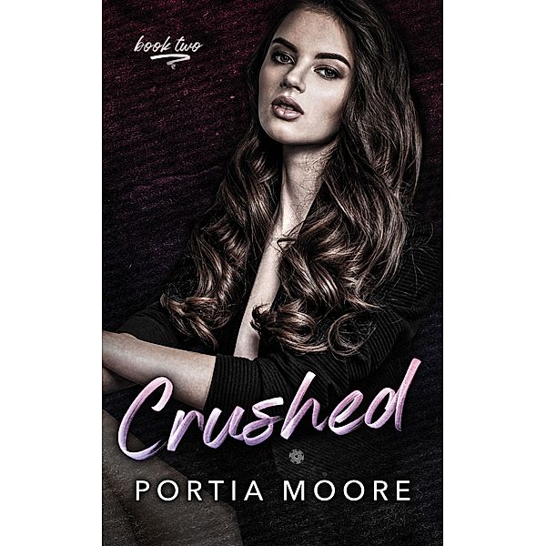 Crushed (Collided Series, #2) / Collided Series, Portia Moore