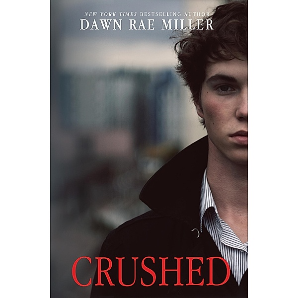 Crushed / CRUSHED, Dawn Rae Miller