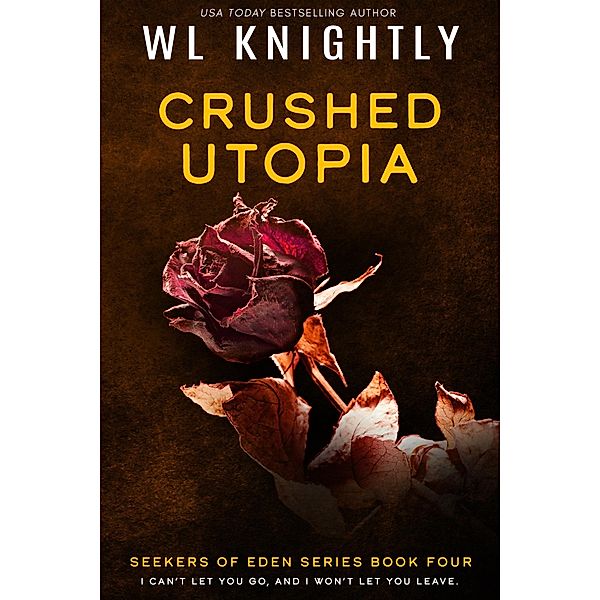 Crushed Utopia (Seekers of Eden, #4) / Seekers of Eden, Wl Knightly