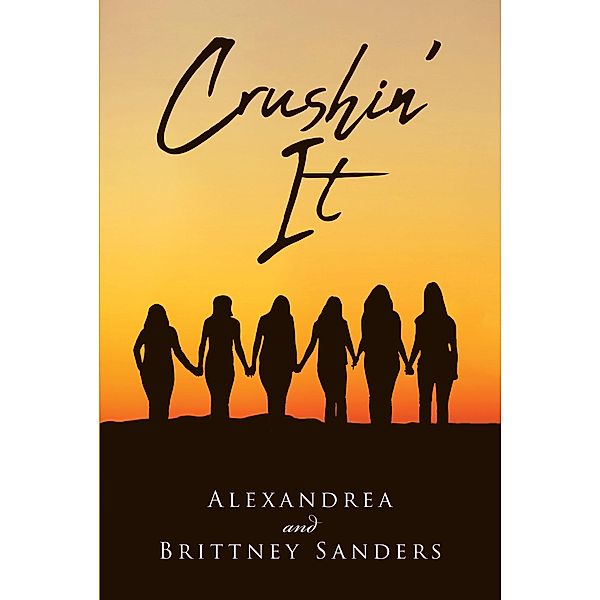 Crushin' It / Christian Faith Publishing, Inc., Alexandrea