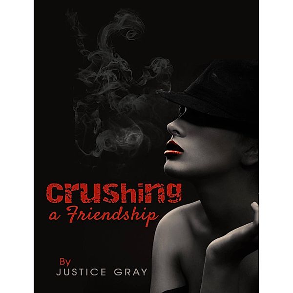 Crushing a Friendship, Justice Gray