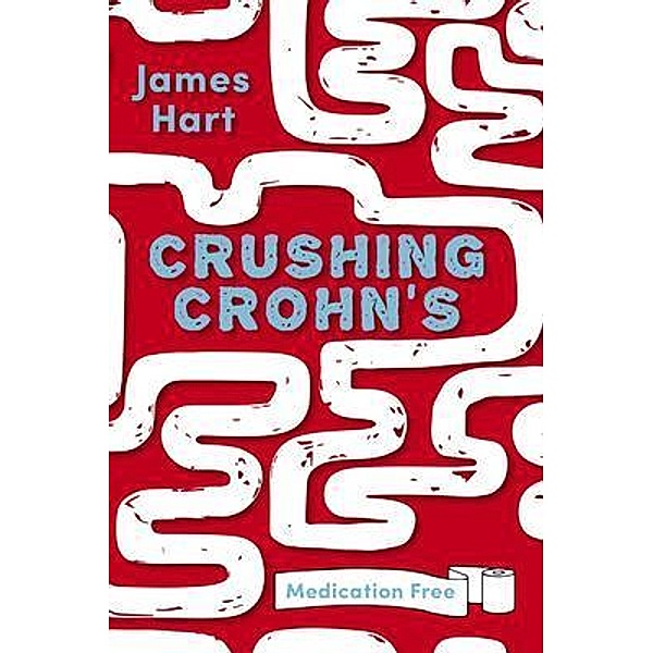 Crushing Crohn's, James Hart