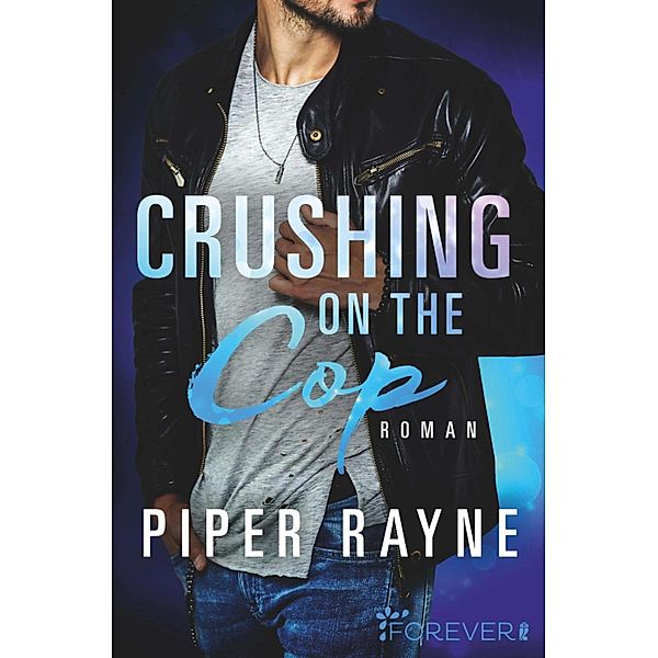 Crushing on the Cop / Saving Chicago Bd.2, Piper Rayne