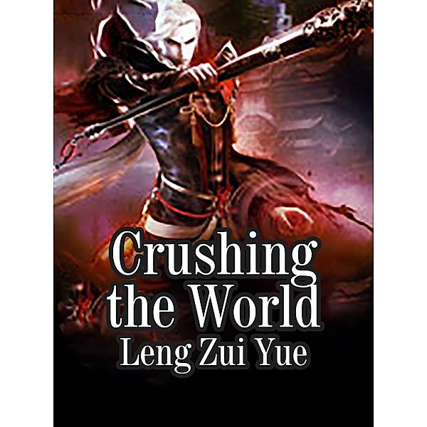 Crushing the World / Funstory, Leng ZuiYue