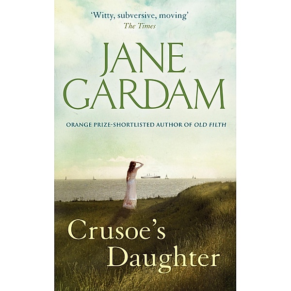 Crusoe's Daughter, Jane Gardam
