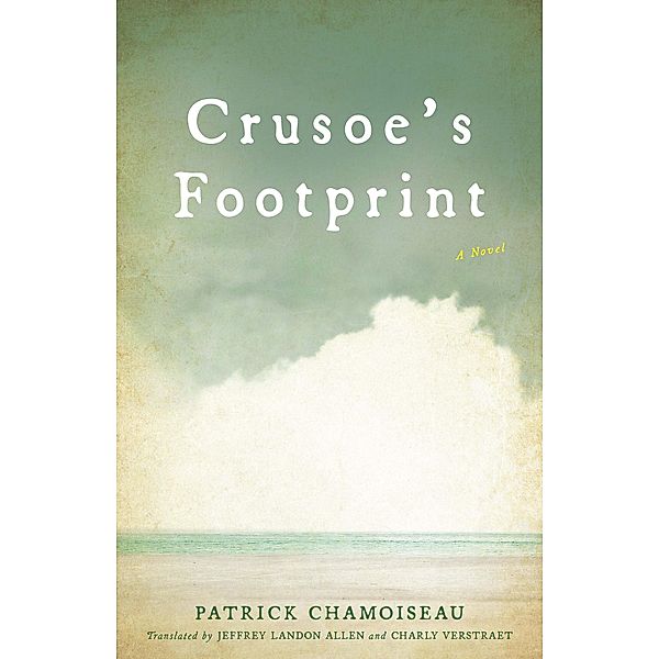 Crusoe's Footprint / CARAF Books, Patrick Chamoiseau