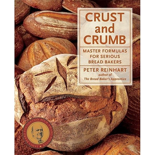 Crust and Crumb, Peter Reinhart