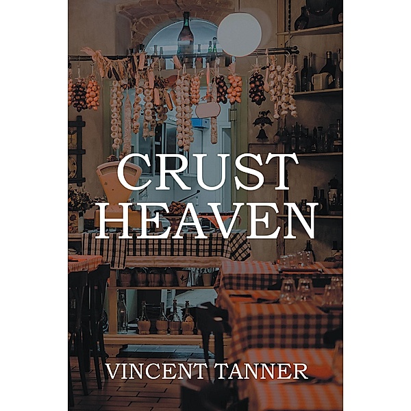Crust Heaven, Vincent Tanner