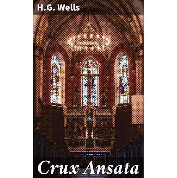 Crux Ansata, H. G. Wells