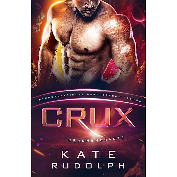 Crux / Drachenbräute Bd.1, Kate Rudolph