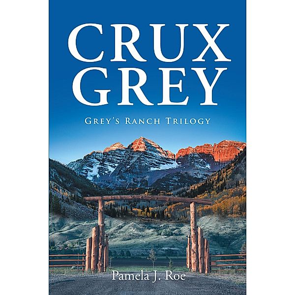 Crux Grey, Pamela J. Roe