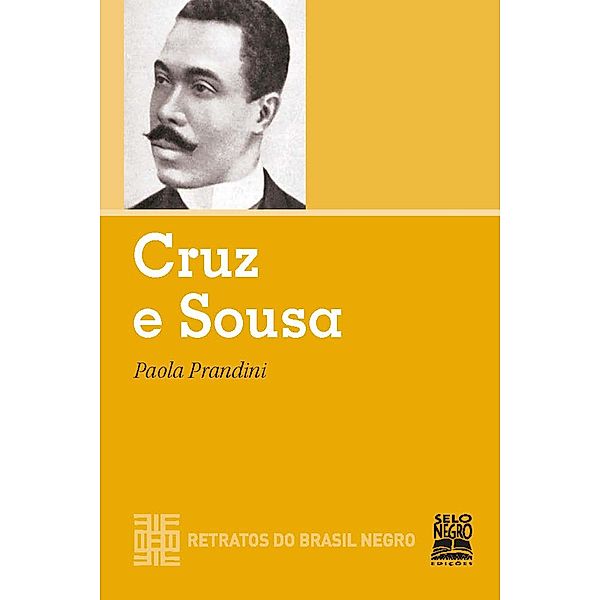 Cruz e Sousa / Retratos do Brasil Negro, Paola Prandini
