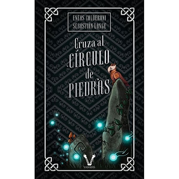 Cruza al círculo de piedras / Colección Tesoro Vanir Bd.4, Eneas Calderoni, Sebastián Lange