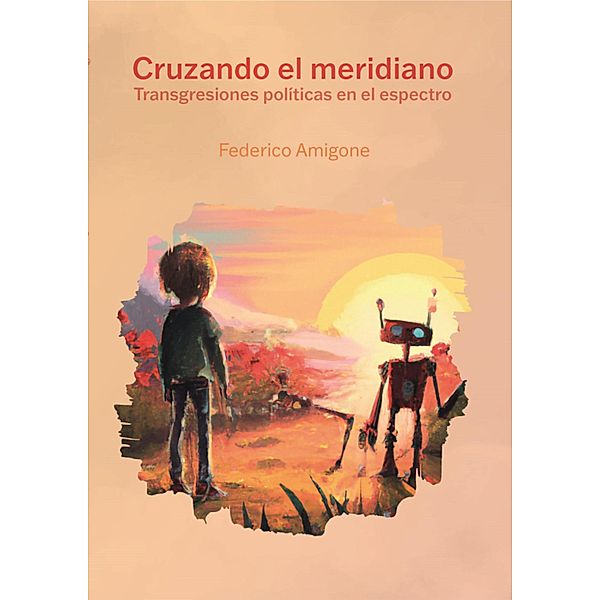 Cruzando el meridiano / Devenires y contagios, Federico Amigone