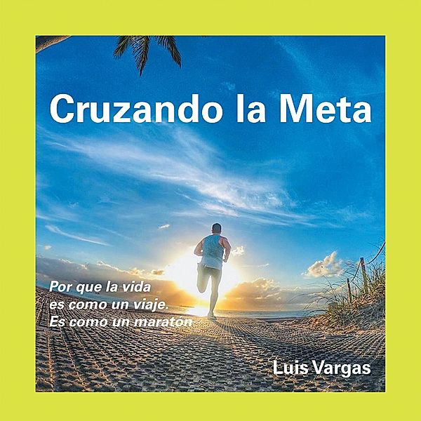Cruzando La Meta, Luis Vargas