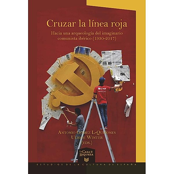 Cruzar la línea roja : hacia una arqueología del imaginario comunista ibérico (1930-2017)