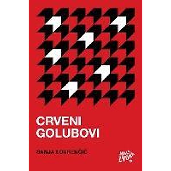 Crveni golubovi / Fantasticna knjiznica Malih zvona, Sanja Lovrencic