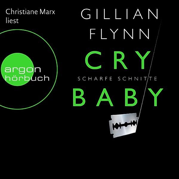 Cry Baby - Scharfe Schnitte, Gillian Flynn