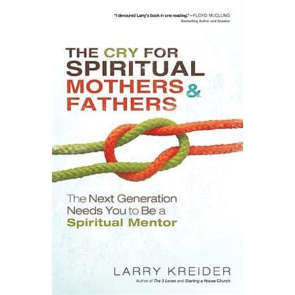 Cry for Spiritual Mothers and Fathers, Larry Kreider