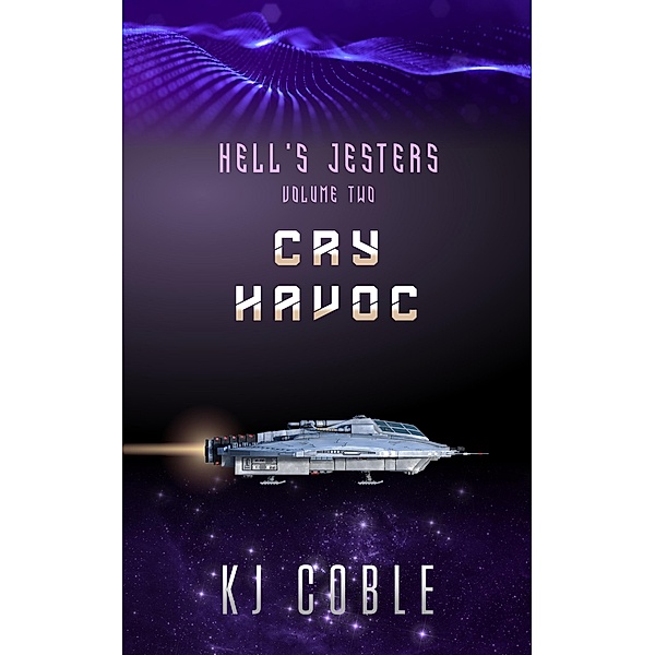 Cry Havoc (Hell's Jesters, #2) / Hell's Jesters, K. J. Coble