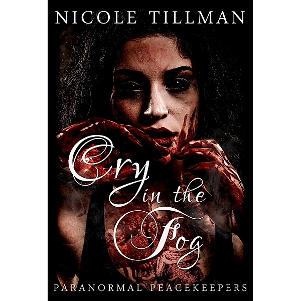 Cry in the Fog (Paranormal Peacekeepers, #3), Nicole Tillman