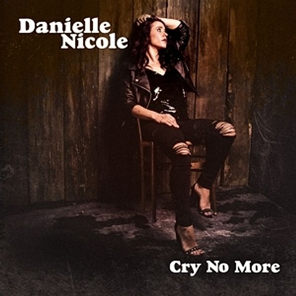 Cry No More (Vinyl), Danielle Nicole