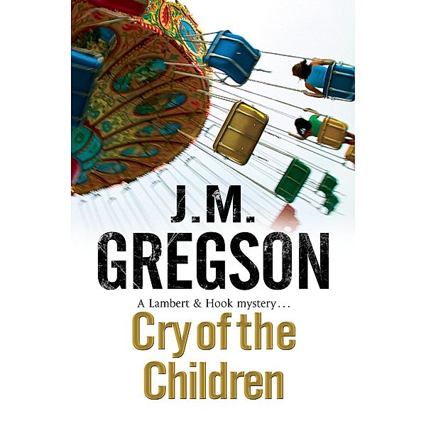 CRY OF THE CHILDREN / A Lambert and Hook Mystery Bd.26, J. M. Gregson