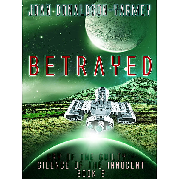Cry of the Guilty Silence of the Innocent: Betrayed, Joan Donaldson-Yarmey