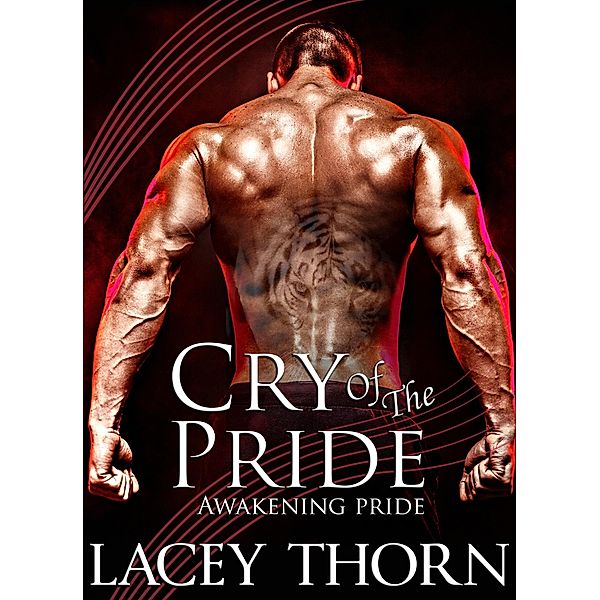 Cry of the Pride (Awakening Pride, #9) / Awakening Pride, Lacey Thorn