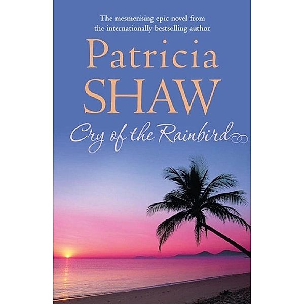 Cry of the Rain Bird, Patricia Shaw