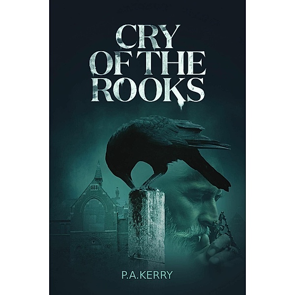 Cry of the Rooks, P. A. Kerry