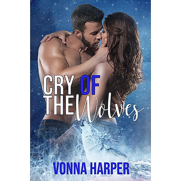 Cry of the Wolves (Spirit Wolves, #1) / Spirit Wolves, Vonna Harper