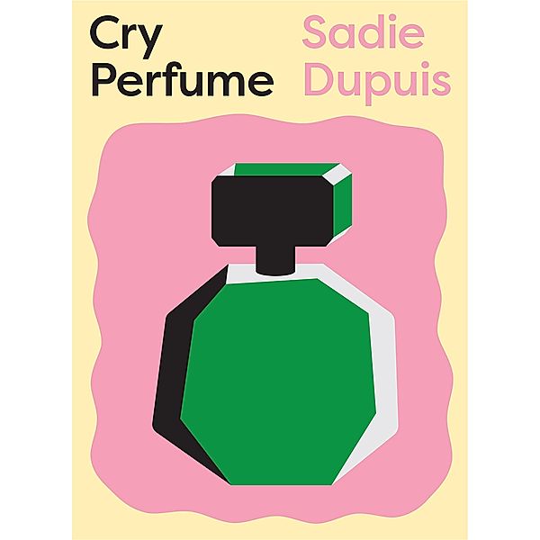 Cry Perfume, Sadie Dupuis