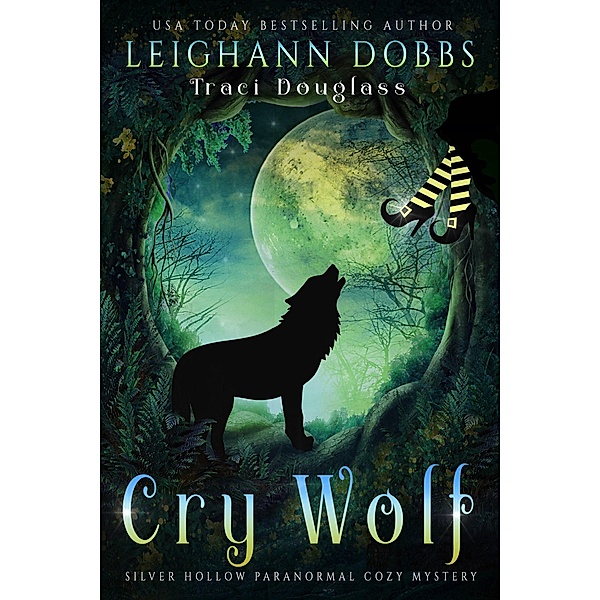 Cry Wolf (Silver Hollow Paranormal Cozy Mystery Series, #4) / Silver Hollow Paranormal Cozy Mystery Series, Leighann Dobbs