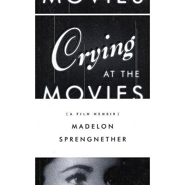 Crying at the Movies, Madelon Sprengnether