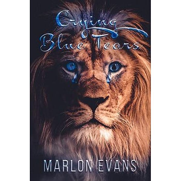 Crying Blue Tears / Crying Blue Tears Bd.1, Marlon Evans