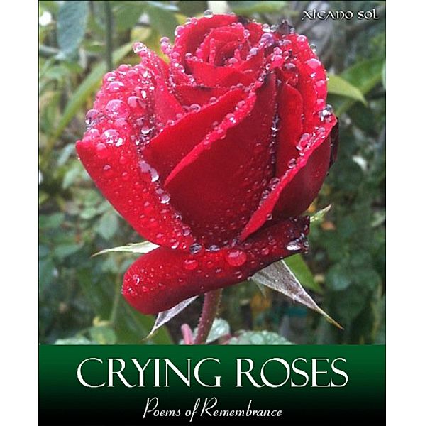 Crying Roses, Xicano Sol