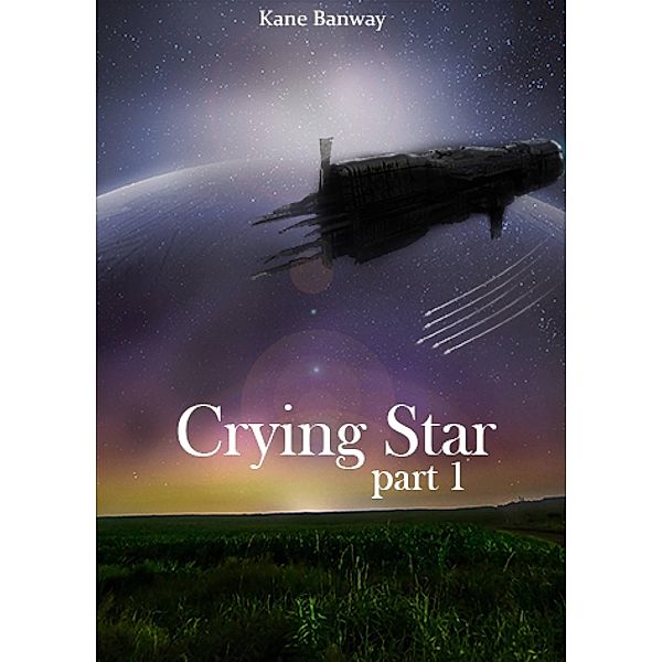 Crying Star, Part 1, Kane Banway