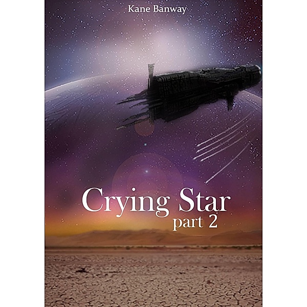 Crying Star - Part 2, Kane Banway
