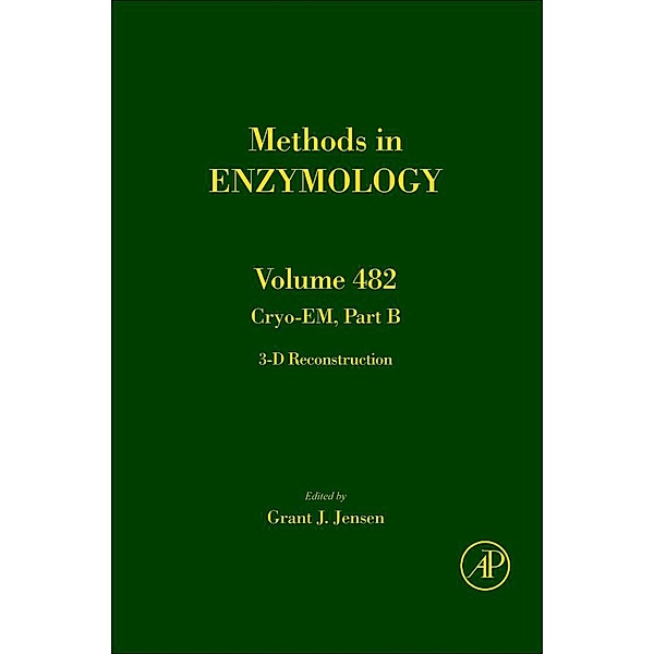 Cryo-EM Part B: 3-D Reconstruction / Methods in Enzymology Bd.482