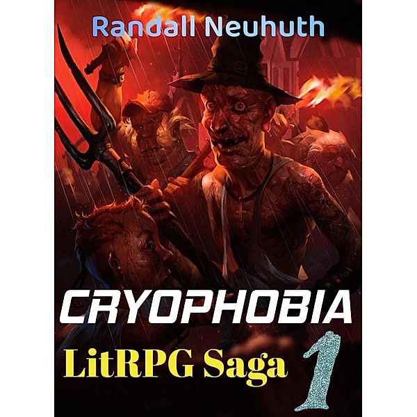 Cryophobia #1 (RealRPG, battle fantasy, #1) / RealRPG, battle fantasy, Randall Neuhuth