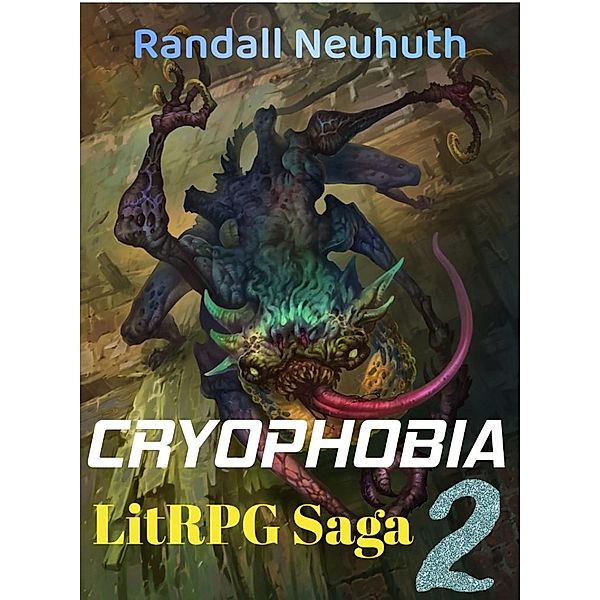 Cryophobia #2 (RealRPG, battle fantasy, #2) / RealRPG, battle fantasy, Randall Neuhuth