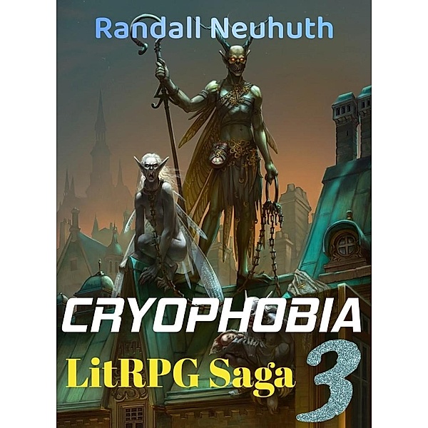 Cryophobia #3 (RealRPG, battle fantasy, #3) / RealRPG, battle fantasy, Randall Neuhuth