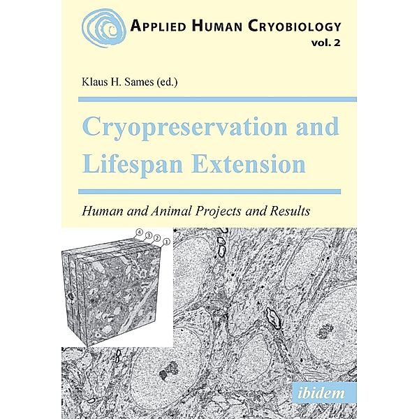 Cryopreservation and Lifespan Extension. Human and Animal Projects and Results, Robert L. McIntyre, Gregory M. Fahy