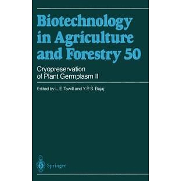 Cryopreservation of Plant Germplasm II / Biotechnology in Agriculture and Forestry Bd.50