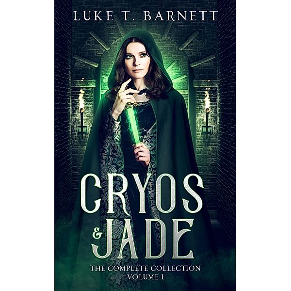 Cryos & Jade: The Complete Collection Volume 1 / Cryos & Jade, Luke T Barnett