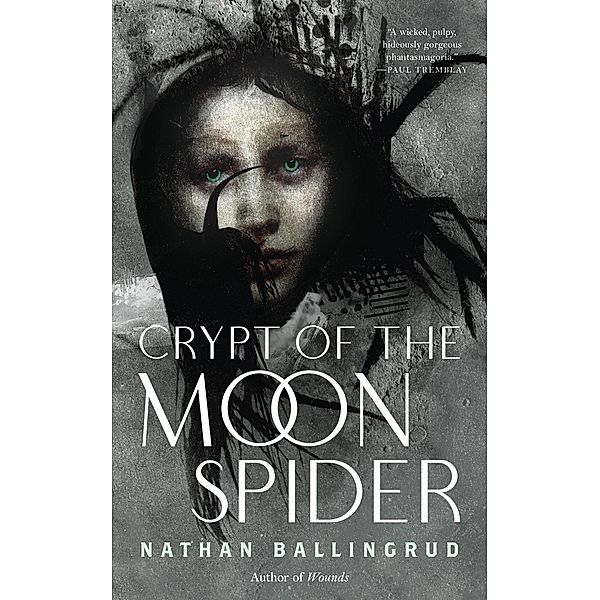 Crypt of the Moon Spider / The Lunar Gothic Trilogy Bd.1, Nathan Ballingrud