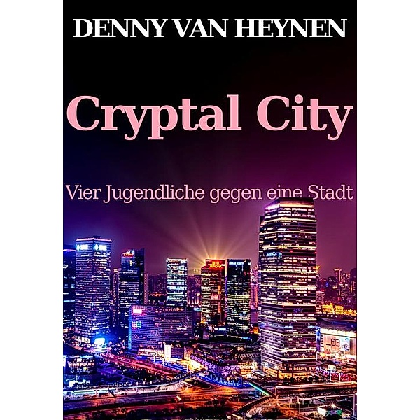Cryptal City, Denny van Heynen