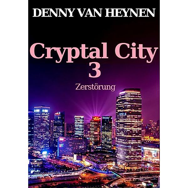Cryptal City 3, Denny van Heynen